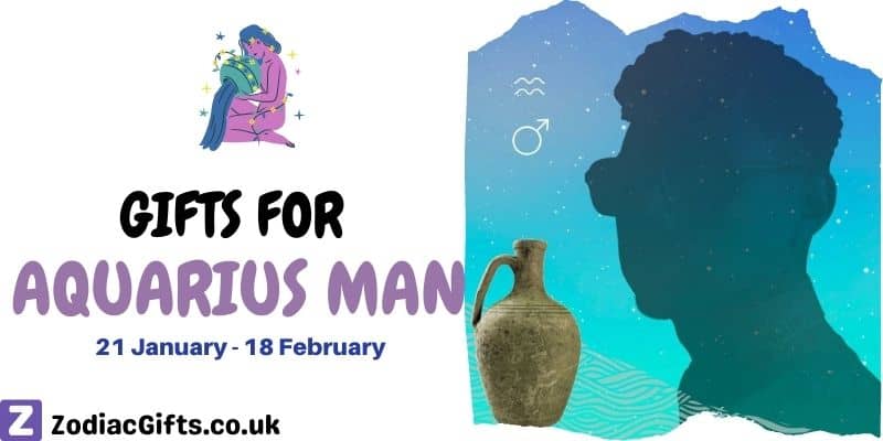 Gifts for Aquarius Man in UK