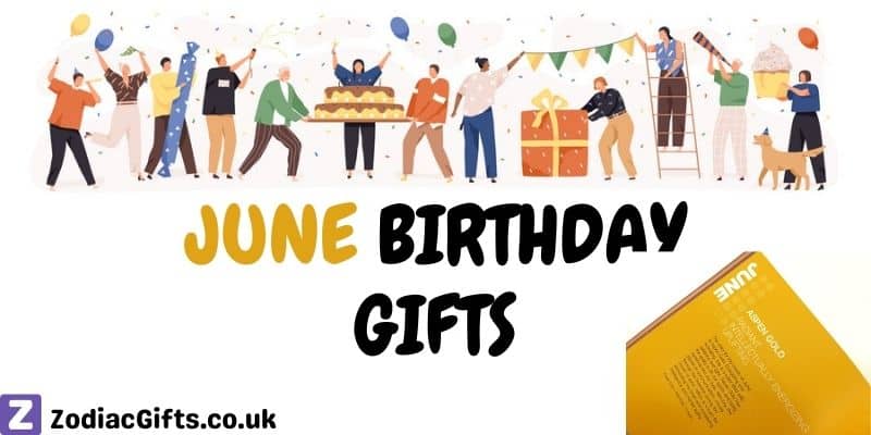 June Birthday Gifts in UK